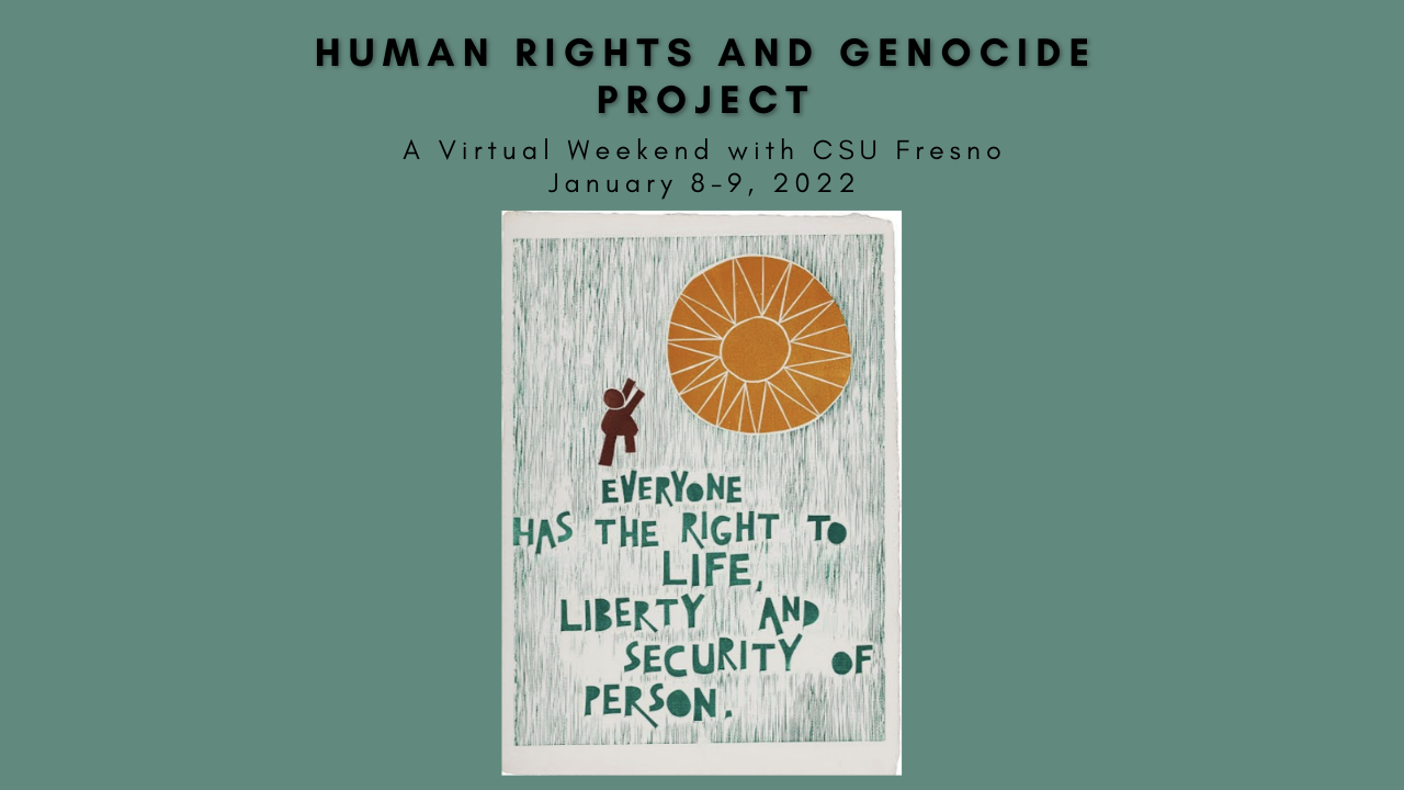 Human Rights and Genocide Project, January 8-9, A Virtual Weekend with CSU Fresno