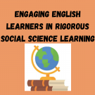 Title Image - Engaging English Learners in Rigorous Social Science Learning